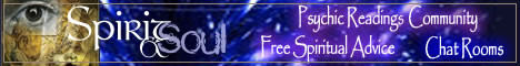 Spirit and Soul - Free Tarot and Psychic Network - Psychic Chat, Free Readings and More...